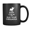 Chihuahua Keep Calm and Hug Your Chihuahua 11oz Black Mug-Drinkware-Teelime | shirts-hoodies-mugs