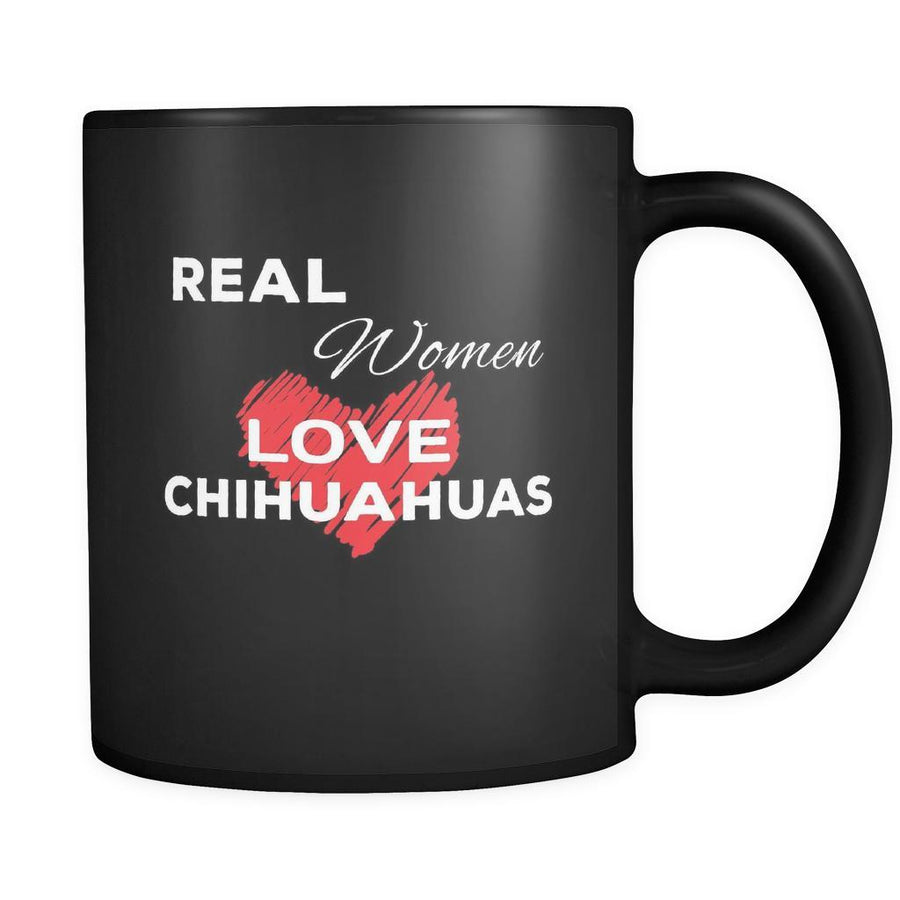 Chihuahua Real Women Love Chihuahuas 11oz Black Mug
