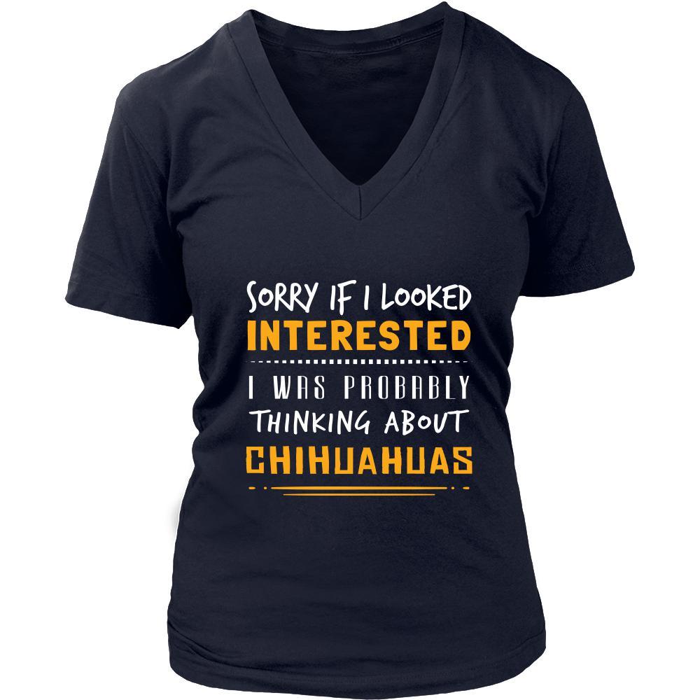 Chihuahuas Shirt - Sorry If I Looked Interested, I think about Chihuahuas - Dog Lover Gift-T-shirt-Teelime | shirts-hoodies-mugs