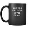 Childish - Are you childish? Yes/No - 11oz Black Mug-Drinkware-Teelime | shirts-hoodies-mugs