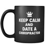 Chiropractor Keep Calm And Date A "Chiropractor" 11oz Black Mug-Drinkware-Teelime | shirts-hoodies-mugs