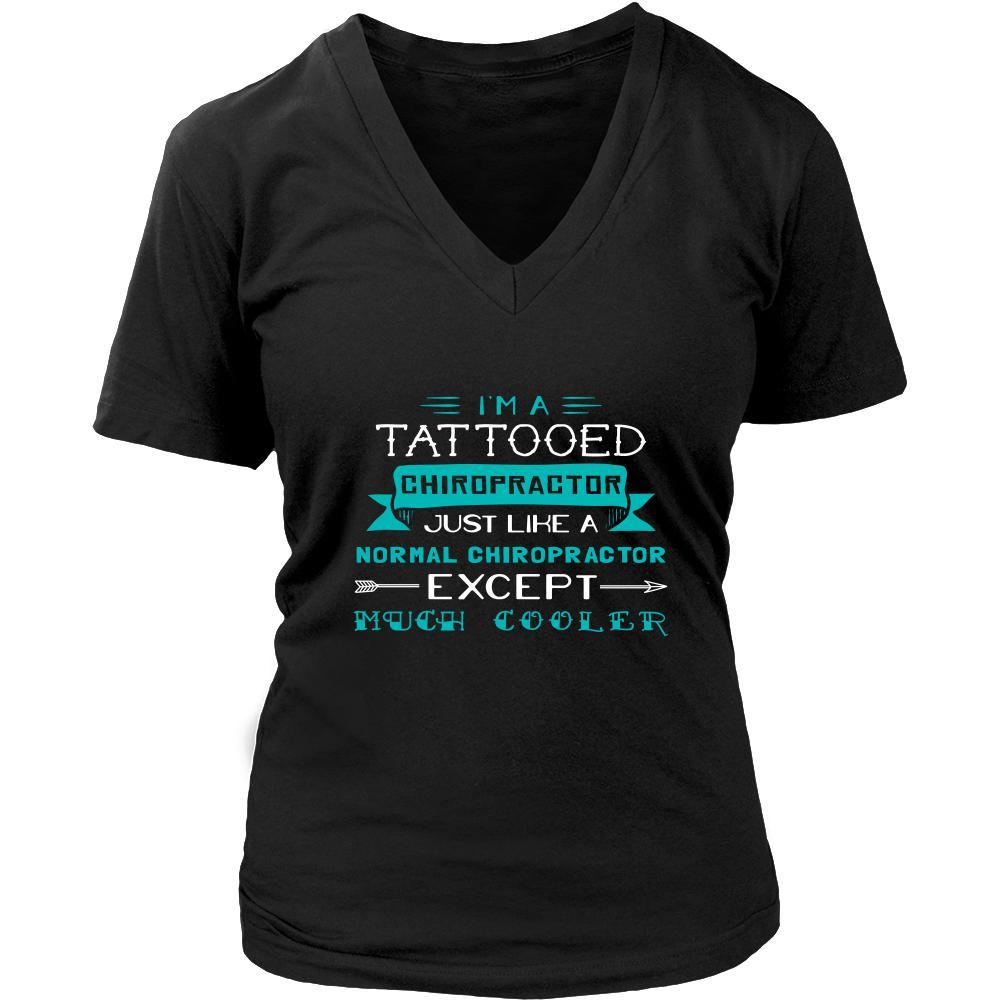 Chiropractor Shirt - I'm a tattooed chiropractor, just like a normal chiropractor, except much cooler - Profession Gift-T-shirt-Teelime | shirts-hoodies-mugs