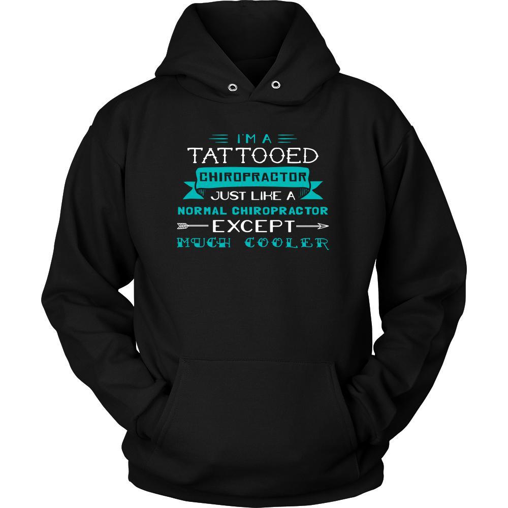 Chiropractor Shirt - I'm a tattooed chiropractor, just like a normal chiropractor, except much cooler - Profession Gift-T-shirt-Teelime | shirts-hoodies-mugs