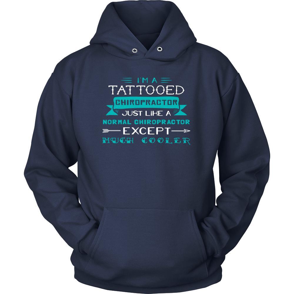 Chiropractor Shirt - I'm a tattooed chiropractor, just like a normal chiropractor, except much cooler - Profession Gift-T-shirt-Teelime | shirts-hoodies-mugs
