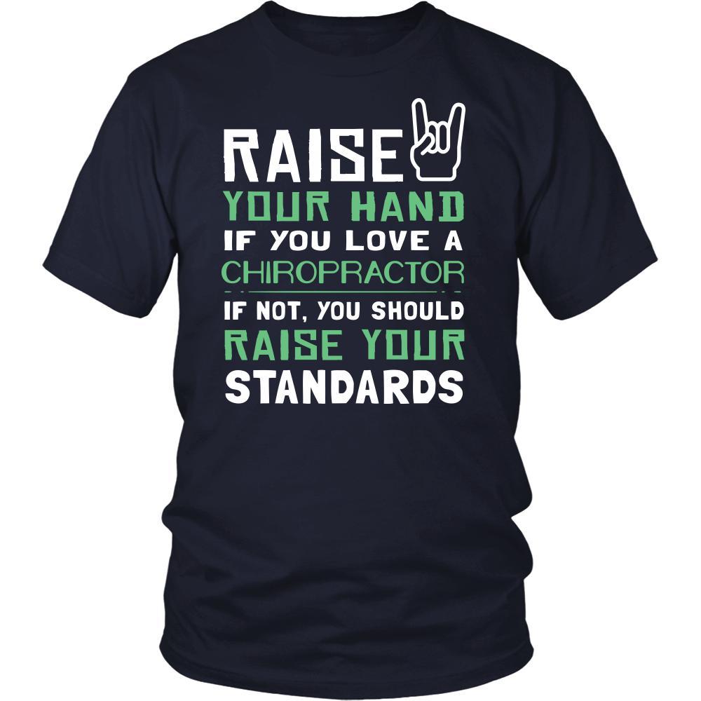 Chiropractor Shirt - Raise your hand if you love Chiropractor, if not raise your standards - Profession Gift-T-shirt-Teelime | shirts-hoodies-mugs