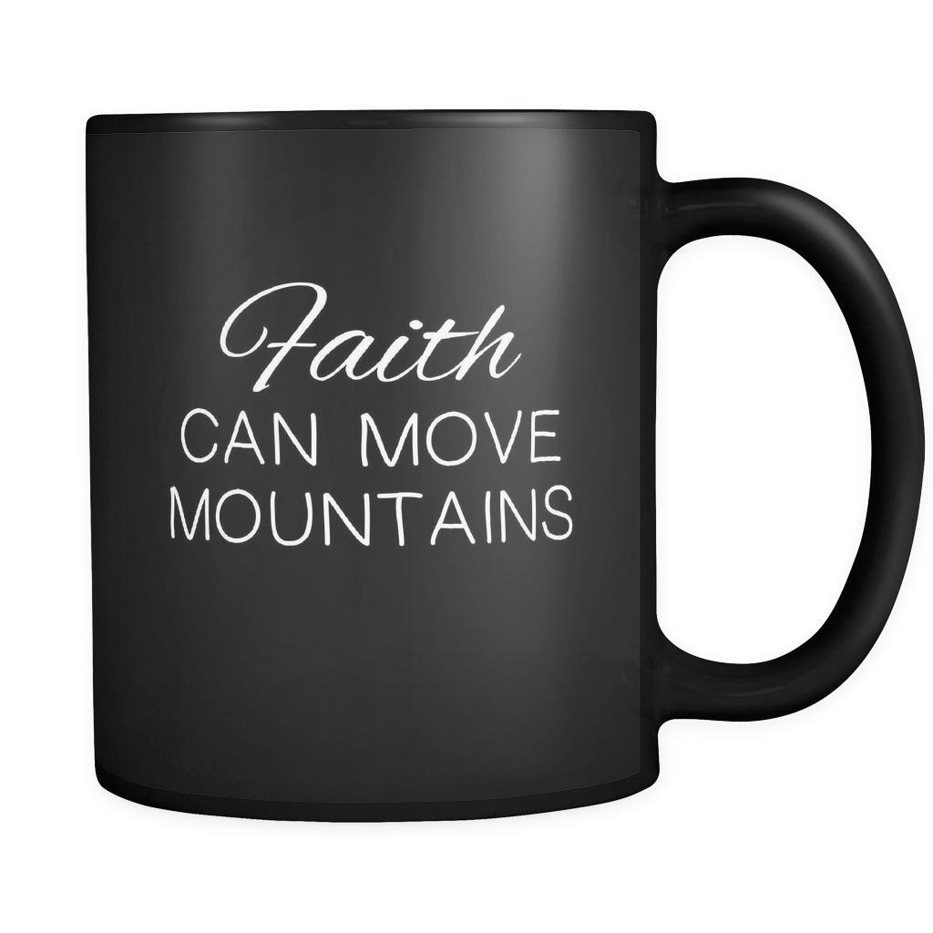 Christianity Faith Can Move Mountains 11oz Black Mug-Drinkware-Teelime | shirts-hoodies-mugs