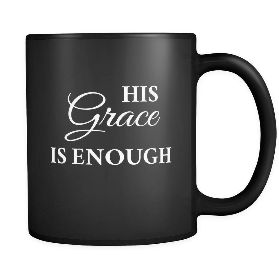 Christianity His Grace Is Enough 11oz Black Mug-Drinkware-Teelime | shirts-hoodies-mugs