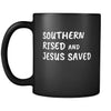 Christianity Southern Rised And Jesus Saved 11oz Black Mug-Drinkware-Teelime | shirts-hoodies-mugs