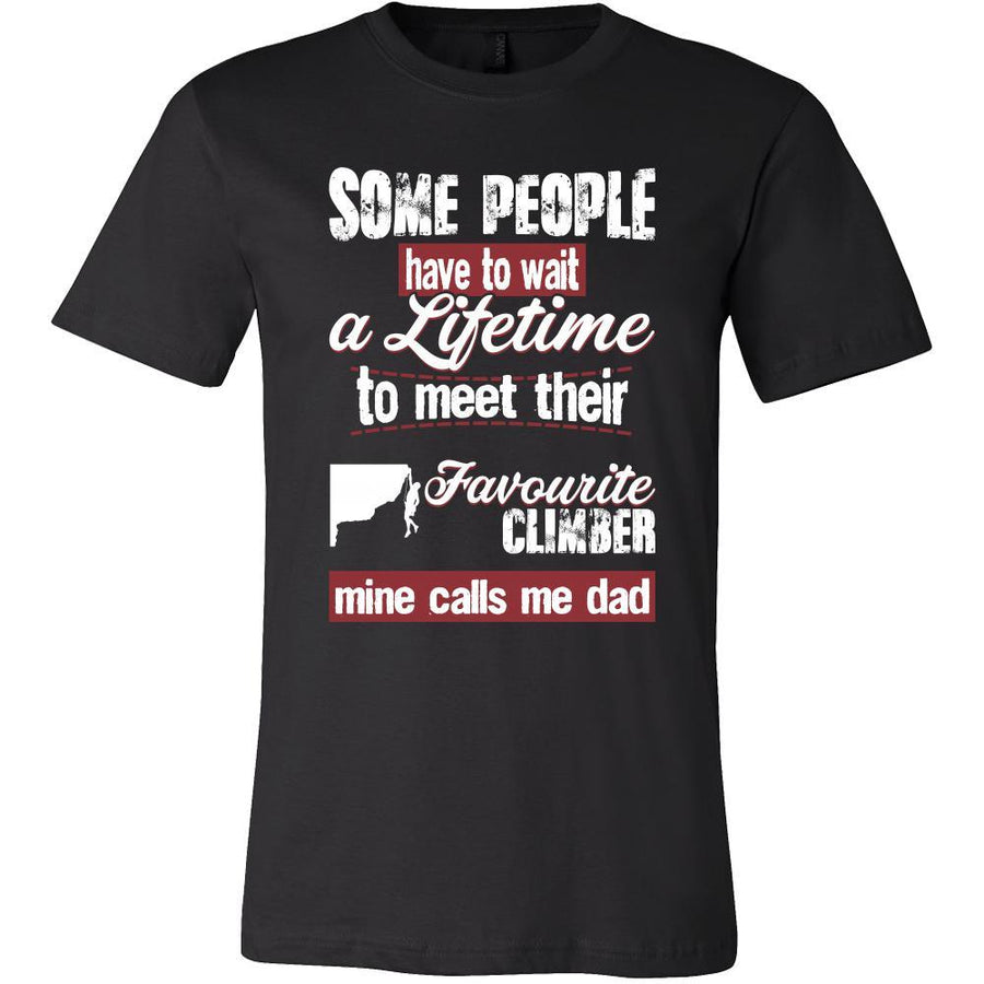 Climbing Shirt - Some people have to wait a lifetime to meet their favorite Climbing player mine calls me dad- Sport father-T-shirt-Teelime | shirts-hoodies-mugs