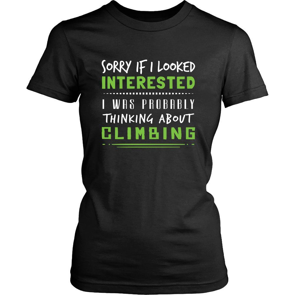 Climbing Shirt - Sorry If I Looked Interested, I think about Climbing - Hobby Gift-T-shirt-Teelime | shirts-hoodies-mugs