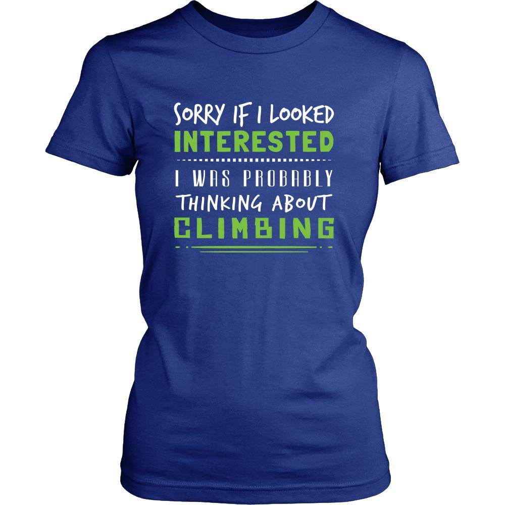 Climbing Shirt - Sorry If I Looked Interested, I think about Climbing - Hobby Gift-T-shirt-Teelime | shirts-hoodies-mugs