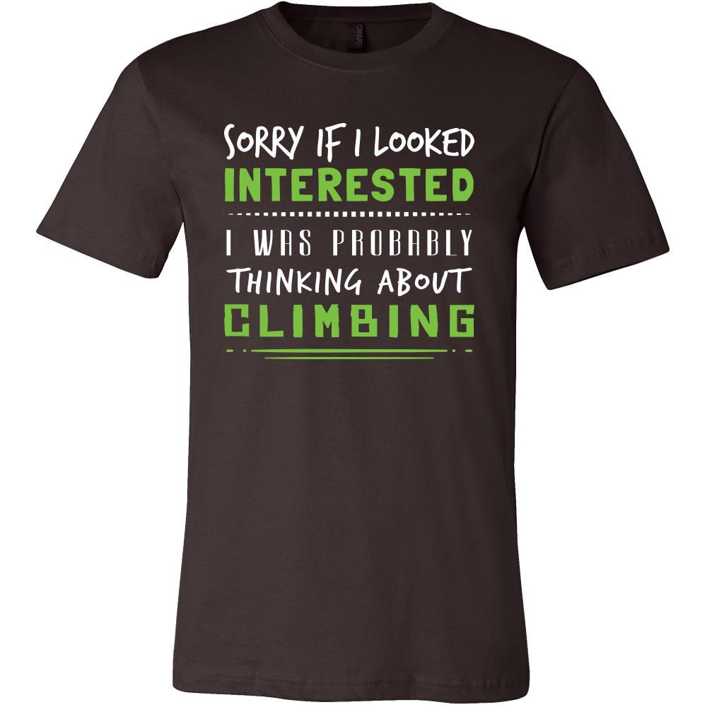 Climbing Shirt - Sorry If I Looked Interested, I think about Climbing - Hobby Gift-T-shirt-Teelime | shirts-hoodies-mugs
