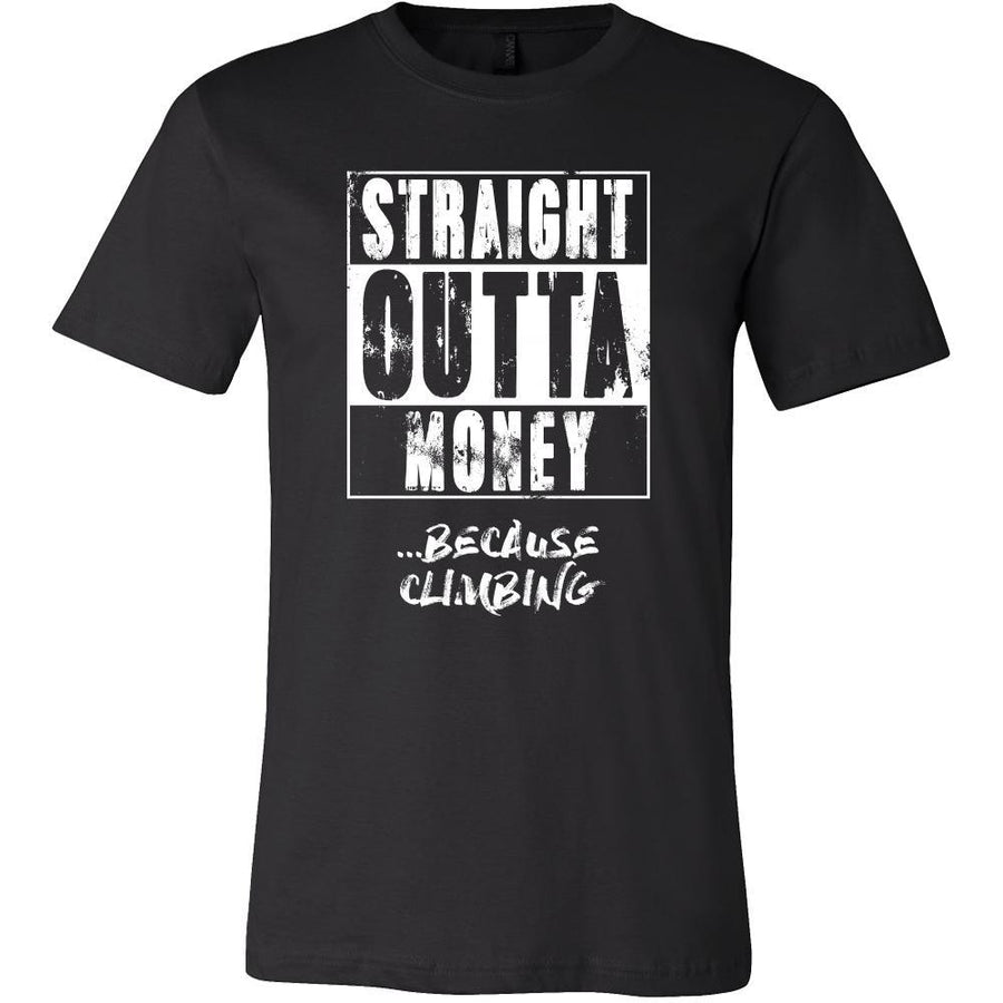 Climbing Shirt - Straight outta money ...because Climbing- Hobby Gift-T-shirt-Teelime | shirts-hoodies-mugs