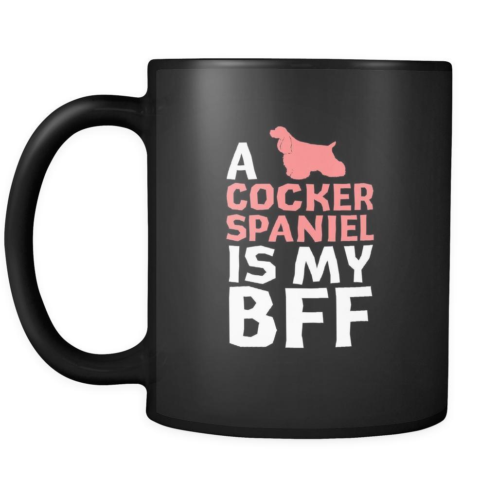 Cocker spaniel a Cocker spaniel is my bff 11oz Black Mug-Drinkware-Teelime | shirts-hoodies-mugs