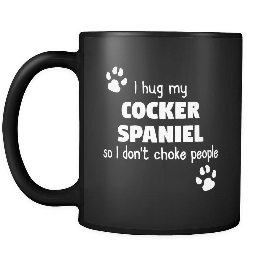 Cocker Spaniel I Hug My Cocker Spaniel 11oz Black Mug-Drinkware-Teelime | shirts-hoodies-mugs