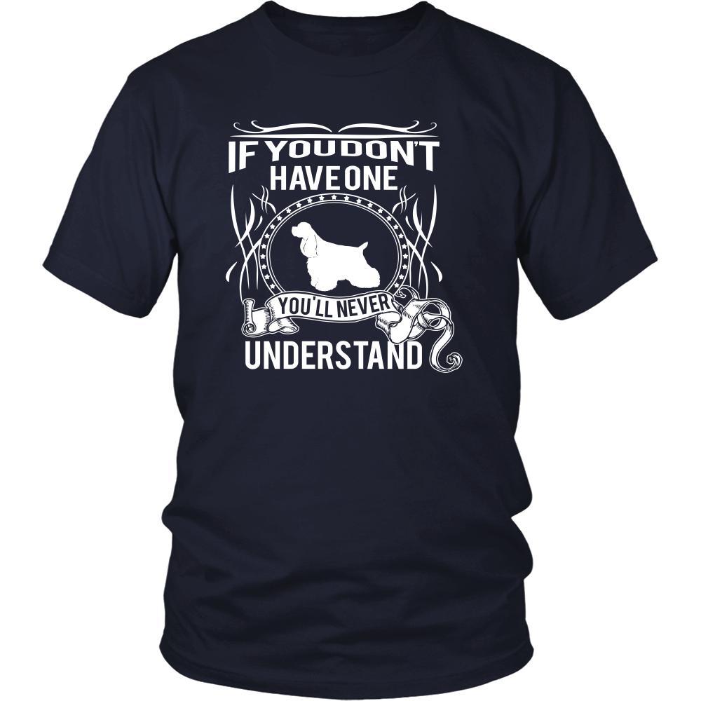 Cocker spaniel Shirt - If you don't have one you'll never understand- Dog Lover Gift-T-shirt-Teelime | shirts-hoodies-mugs