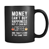 Coffee Money can't buy happiness but it can buy coffee and that's kind of the same thing 11oz Black Mug-Drinkware-Teelime | shirts-hoodies-mugs