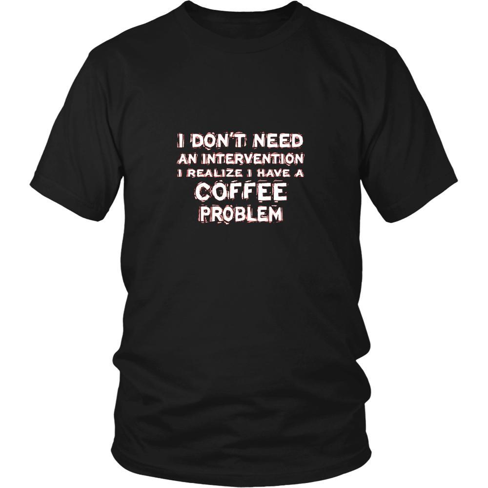 Coffee Shirt - I don't need an intervention I realize I have a Coffee problem- Drink Love Gift-T-shirt-Teelime | shirts-hoodies-mugs