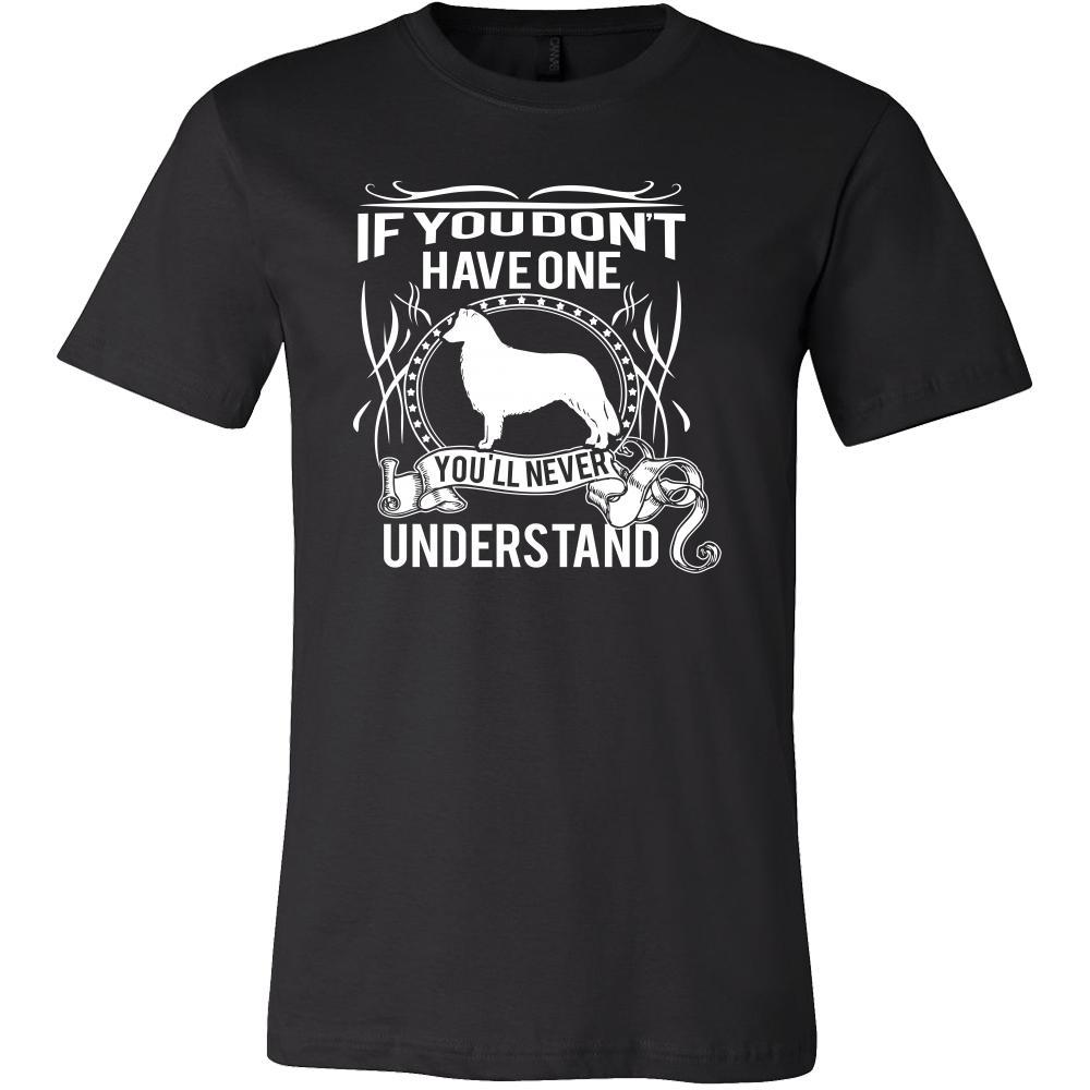 Collie Shirt - If you don't have one you'll never understand- Dog Lover Gift-T-shirt-Teelime | shirts-hoodies-mugs