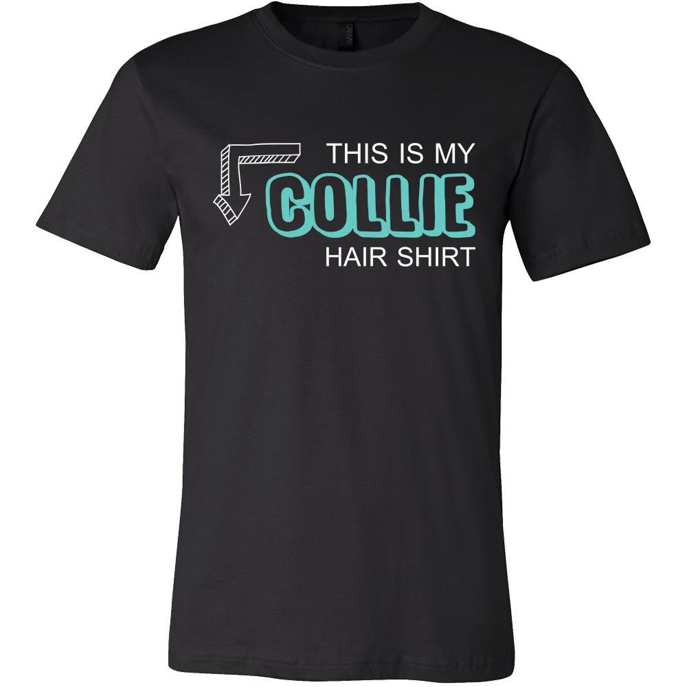 Collie Shirt - This is my Collie hair shirt - Dog Lover Gift