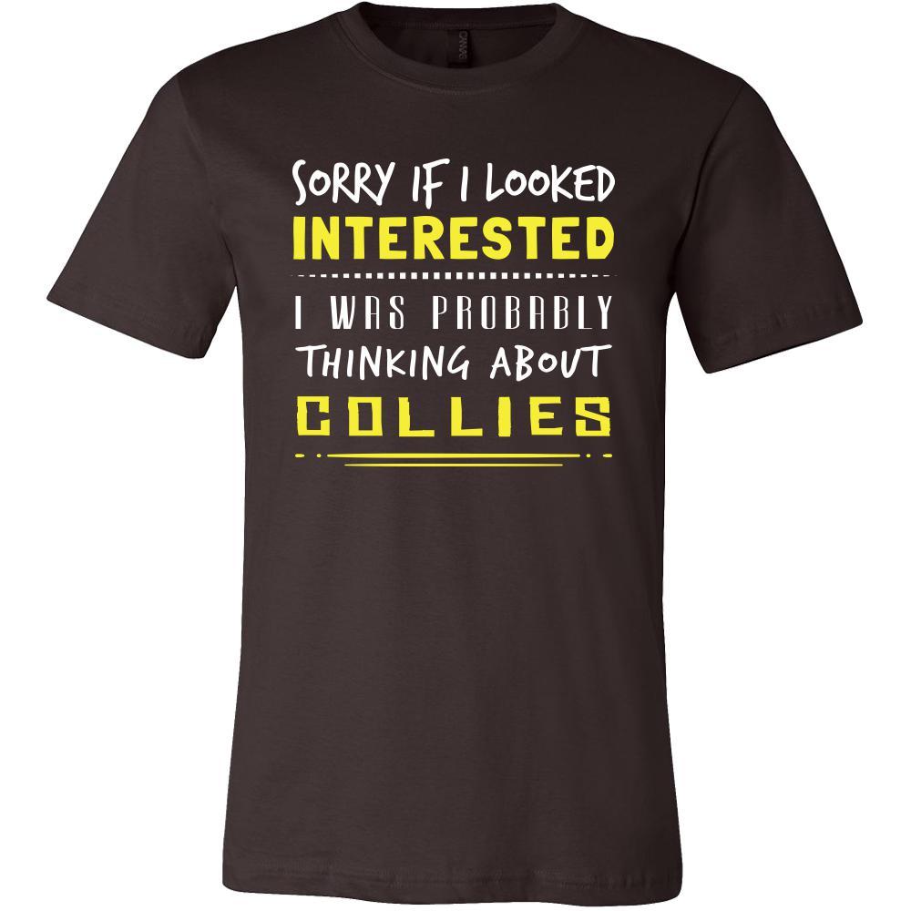 Collies Shirt - Sorry If I Looked Interested, I think about Collies - Dog Lover Gift-T-shirt-Teelime | shirts-hoodies-mugs