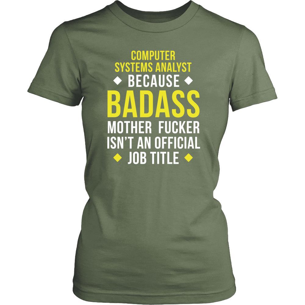 Computer system analyst Shirt - Computer system analyst because badass mother fucker isn't an official job title - Profession Gift-T-shirt-Teelime | shirts-hoodies-mugs
