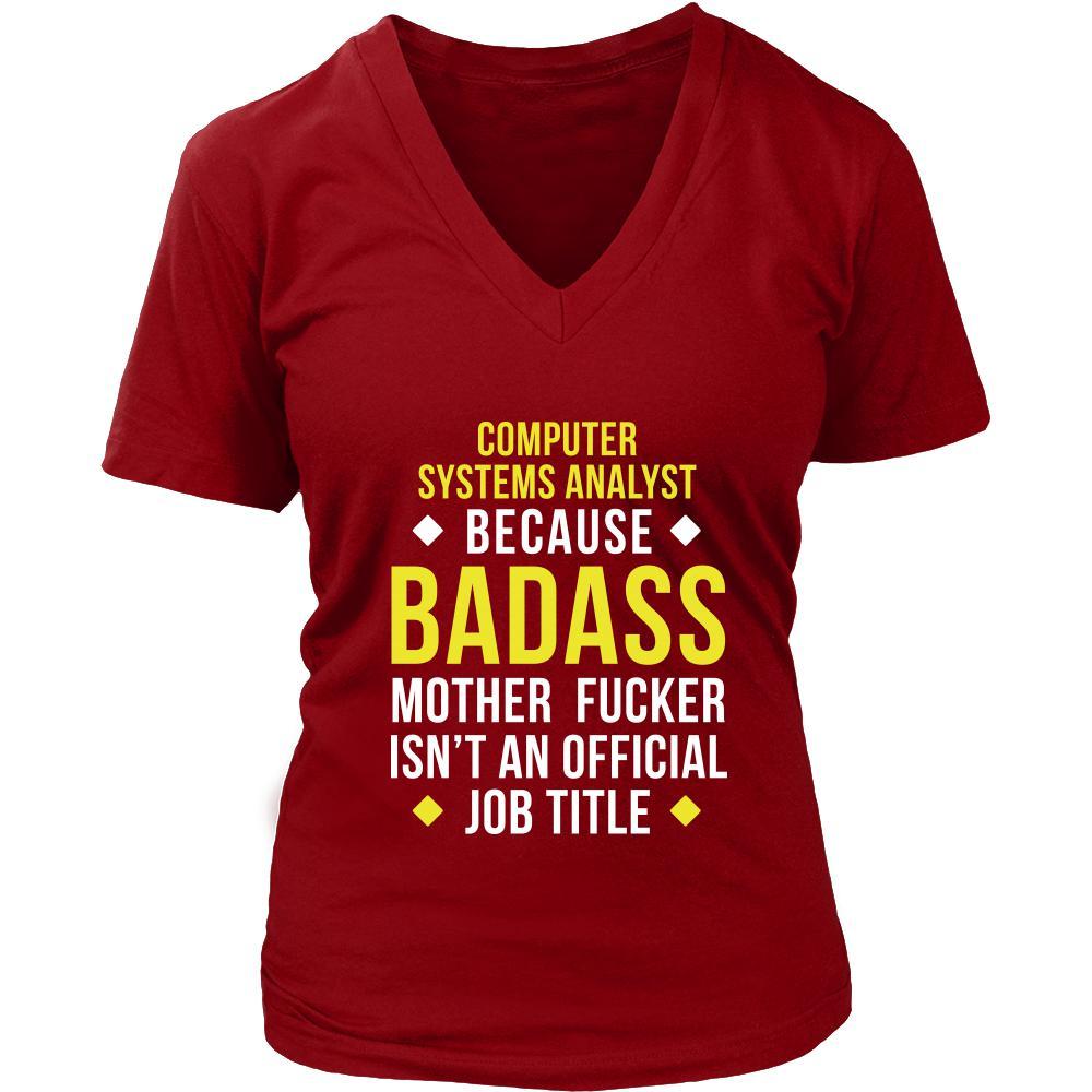 Computer system analyst Shirt - Computer system analyst because badass mother fucker isn't an official job title - Profession Gift-T-shirt-Teelime | shirts-hoodies-mugs