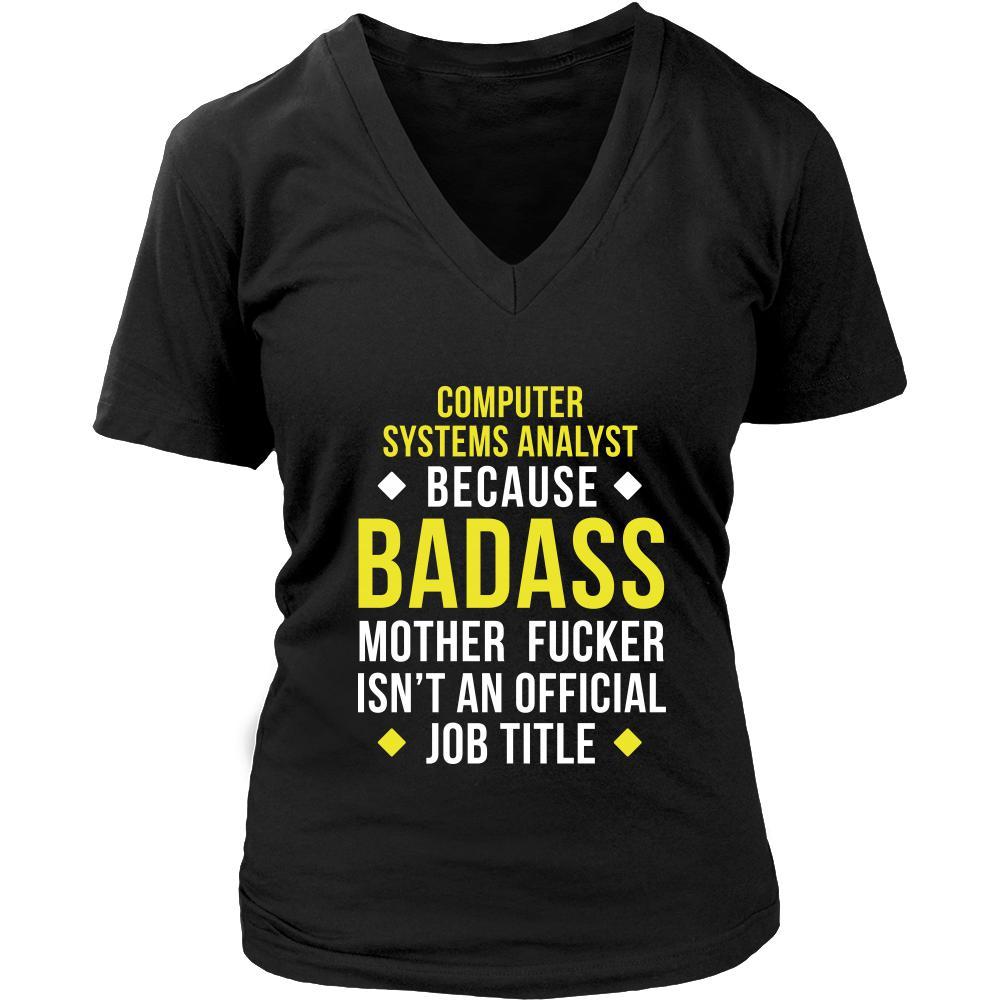 Computer system analyst Shirt - Computer system analyst because badass mother fucker isn't an official job title - Profession Gift-T-shirt-Teelime | shirts-hoodies-mugs