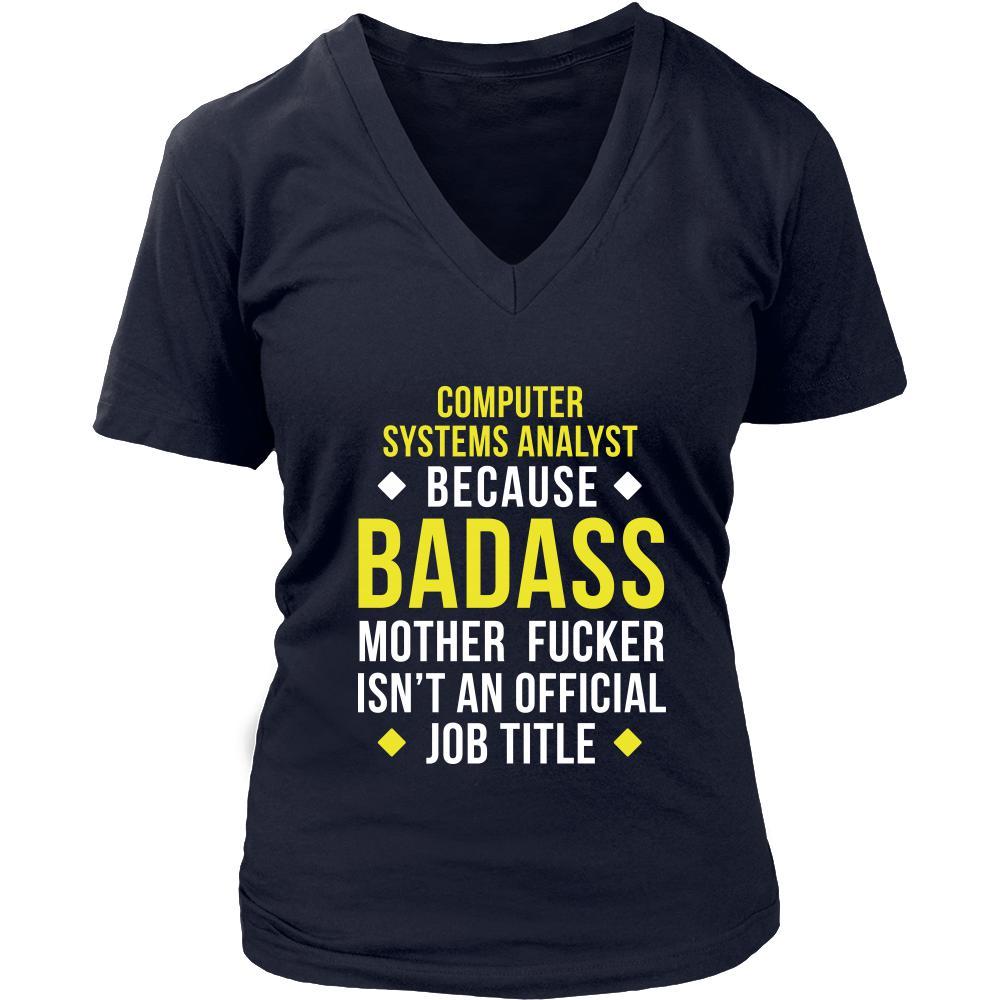 Computer system analyst Shirt - Computer system analyst because badass mother fucker isn't an official job title - Profession Gift-T-shirt-Teelime | shirts-hoodies-mugs