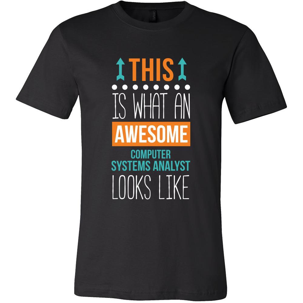 Computer system analyst Shirt This is what an awesome Computer system analyst looks like Profession Gift-T-shirt-Teelime | shirts-hoodies-mugs