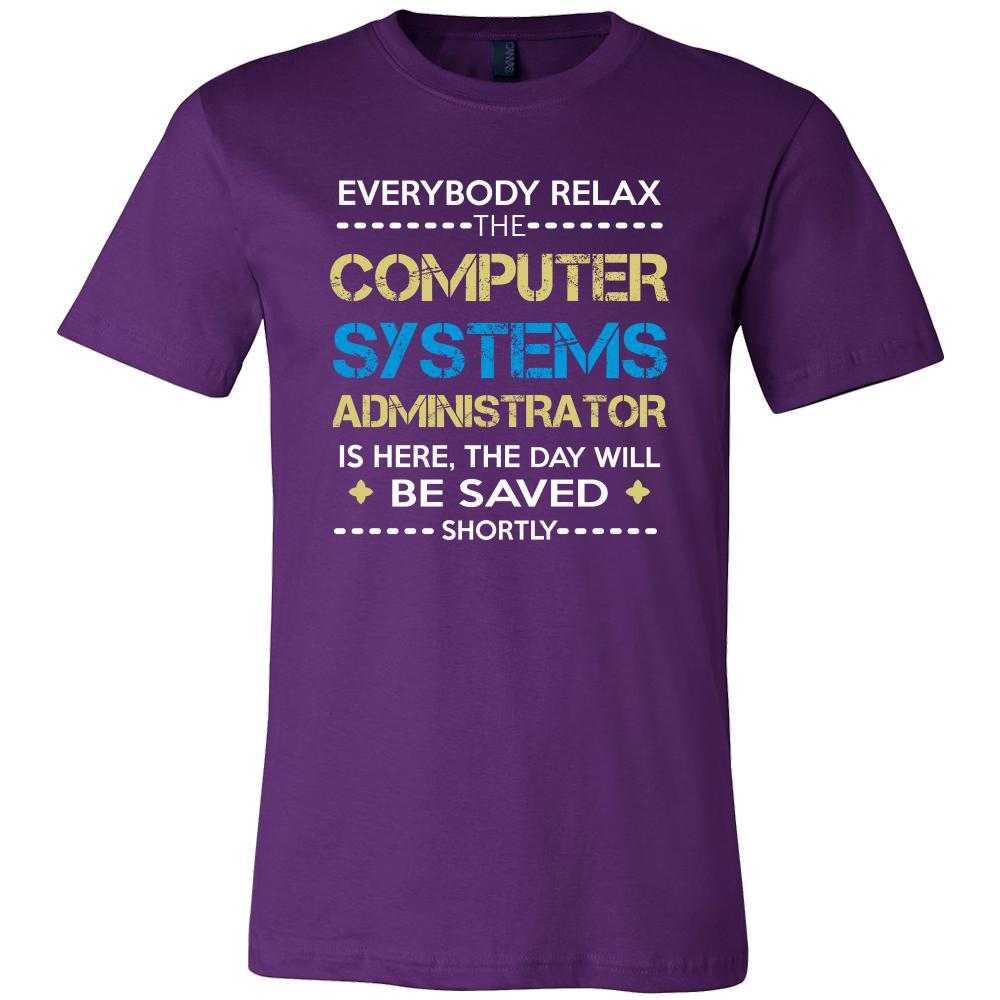 Computer systems administator Shirt - Everyone relax the Computer systems administator is here, the day will be save shortly - Profession Gift-T-shirt-Teelime | shirts-hoodies-mugs