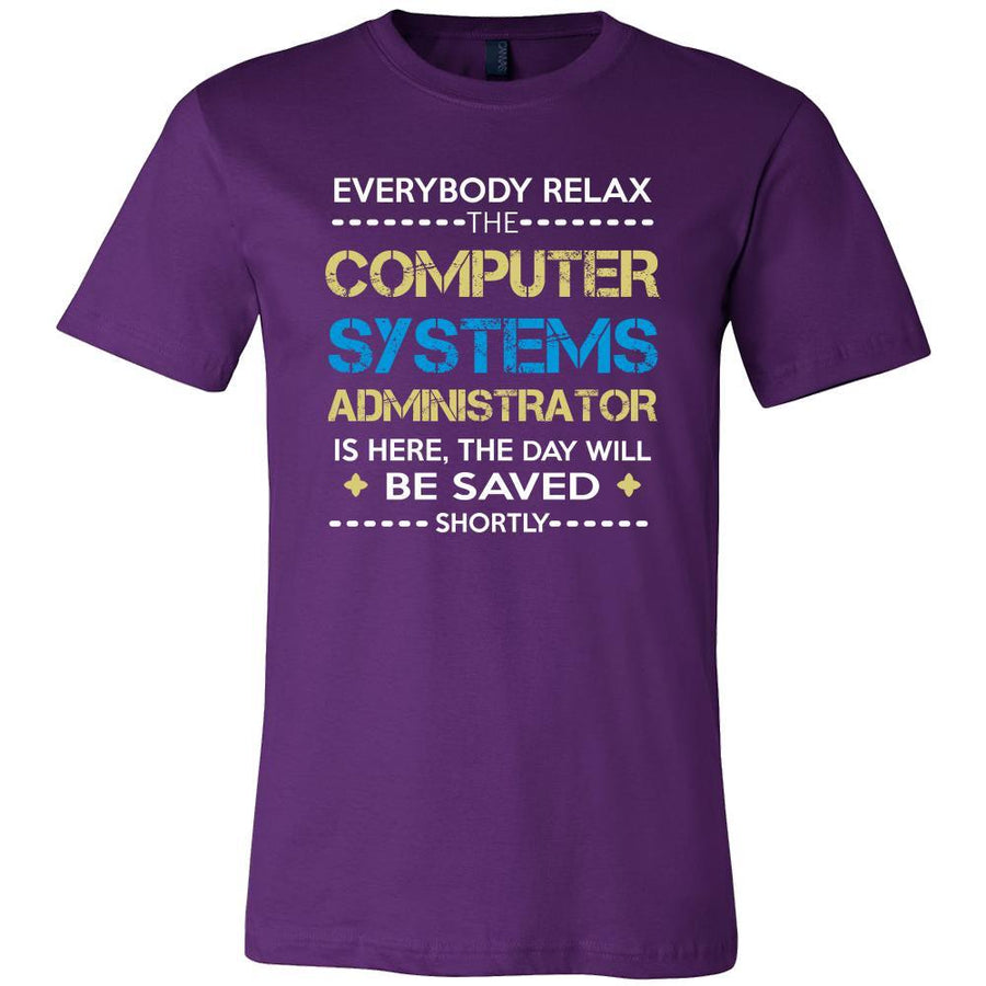 Computer systems administator Shirt - Everyone relax the Computer systems administator is here, the day will be save shortly - Profession Gift-T-shirt-Teelime | shirts-hoodies-mugs