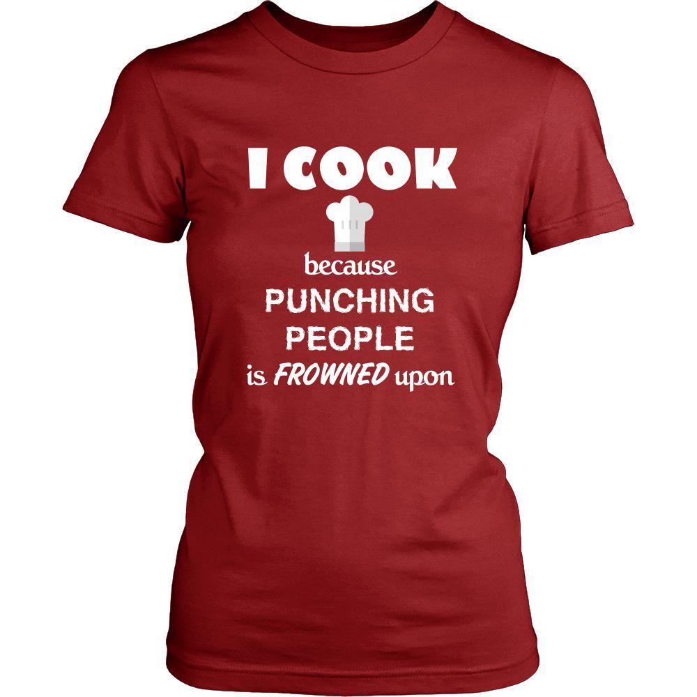 Cooking - I cook Because punching people is frowned upon - Chef Hobby Shirt-T-shirt-Teelime | shirts-hoodies-mugs