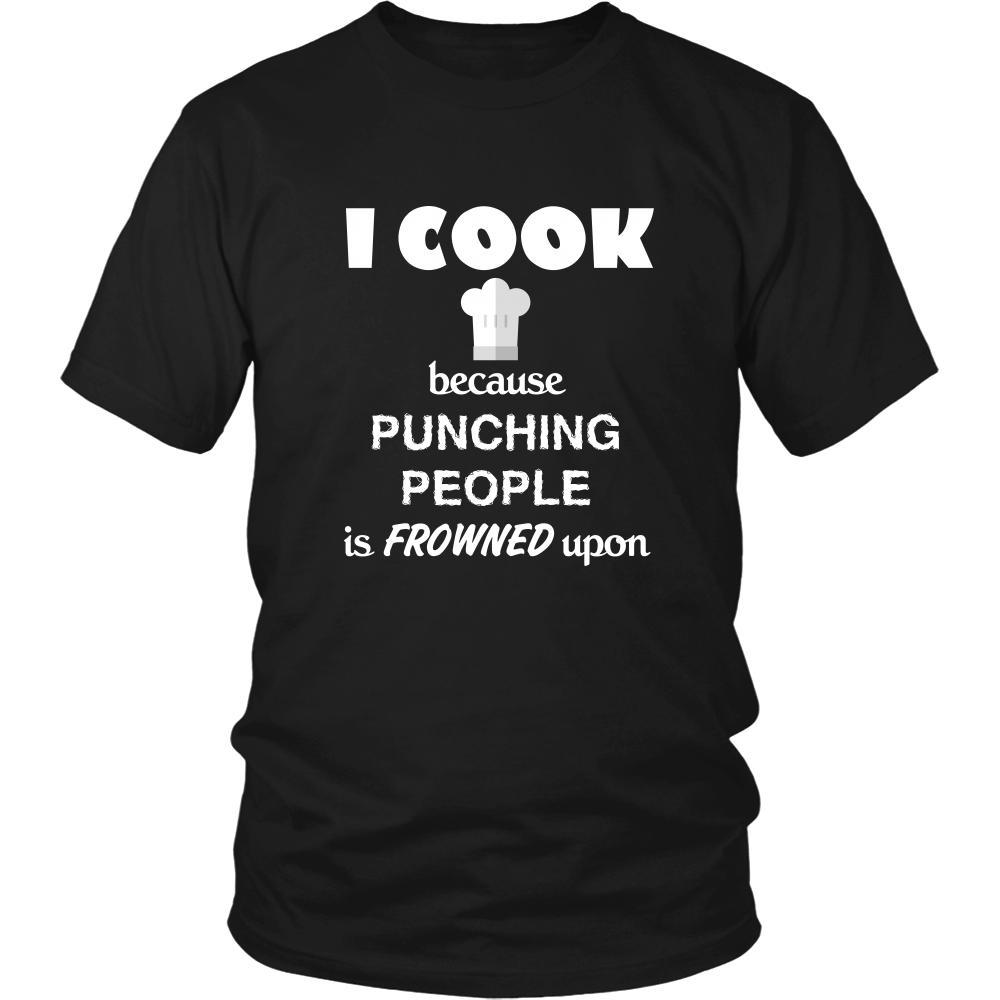 Cooking - I cook Because punching people is frowned upon - Chef Hobby Shirt-T-shirt-Teelime | shirts-hoodies-mugs