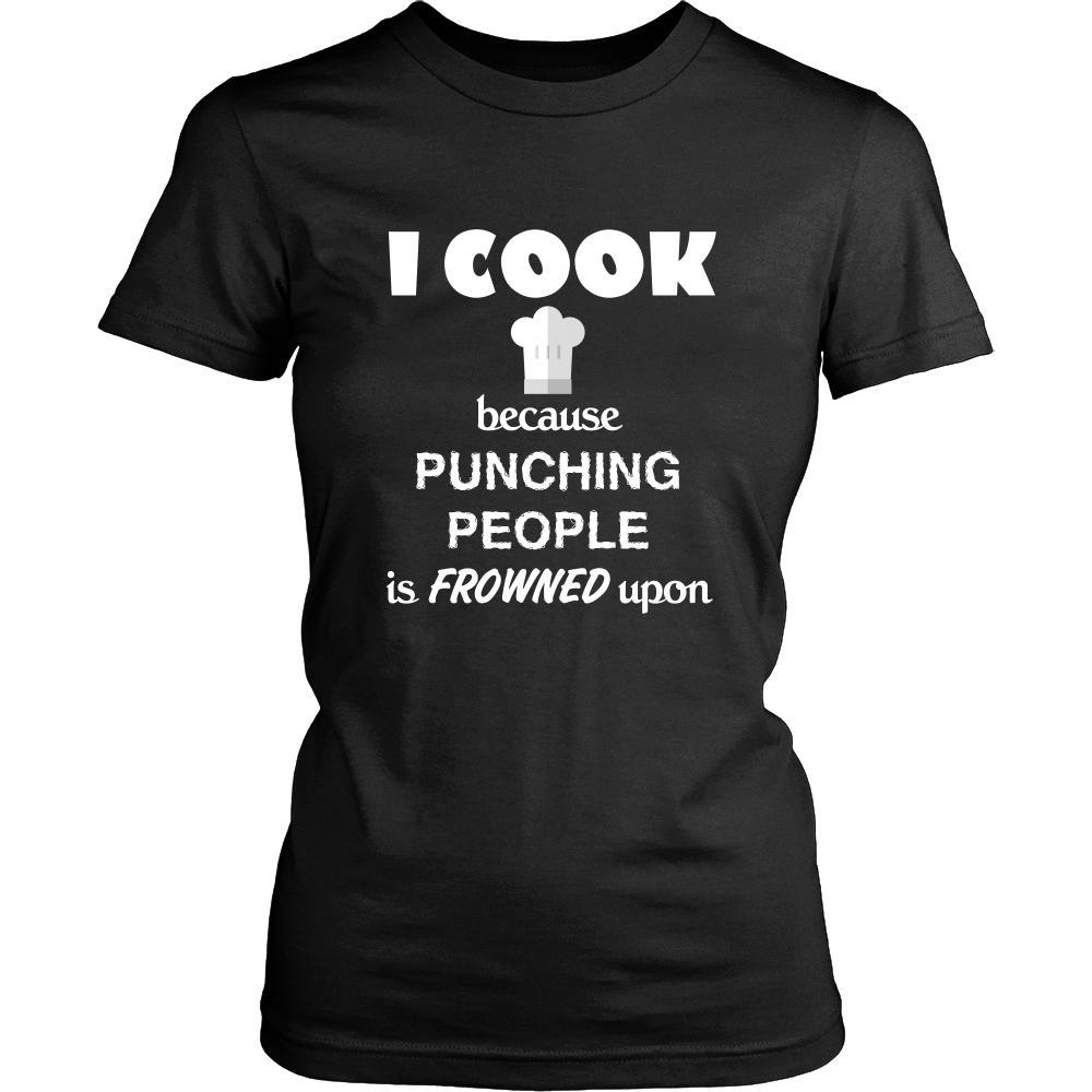 Cooking - I cook Because punching people is frowned upon - Chef Hobby Shirt-T-shirt-Teelime | shirts-hoodies-mugs