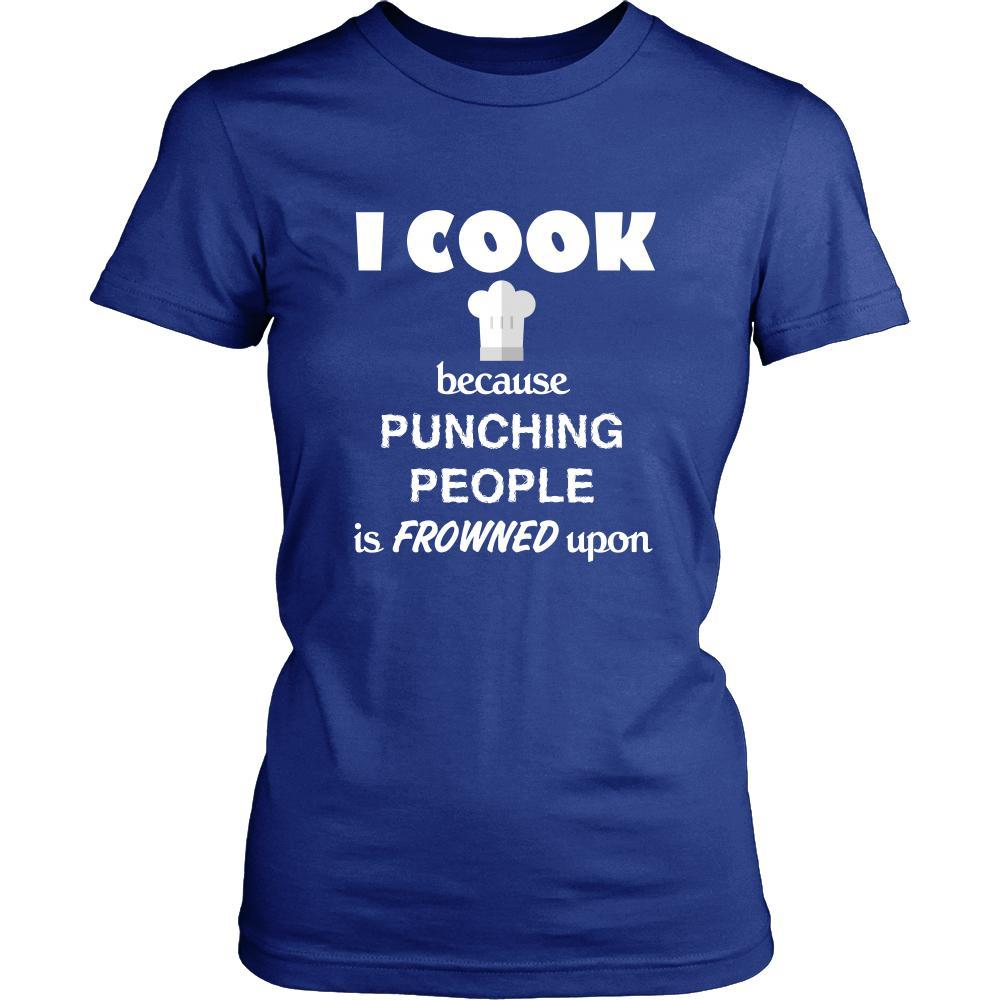 Cooking - I cook Because punching people is frowned upon - Chef Hobby Shirt-T-shirt-Teelime | shirts-hoodies-mugs