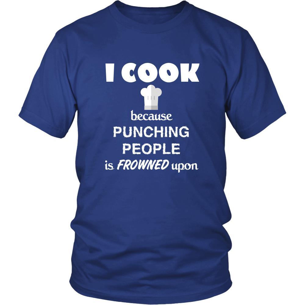 Cooking - I cook Because punching people is frowned upon - Chef Hobby Shirt-T-shirt-Teelime | shirts-hoodies-mugs