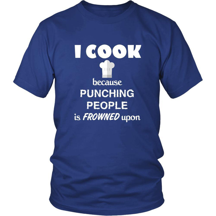 Cooking - I cook Because punching people is frowned upon - Chef Hobby Shirt-T-shirt-Teelime | shirts-hoodies-mugs