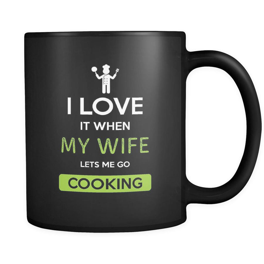 Cooking - I love it when my wife lets me go Cooking - 11oz Black Mug-Drinkware-Teelime | shirts-hoodies-mugs
