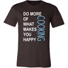 Cooking Shirt - Do more of what makes you happy Cooking- Hobby Gift-T-shirt-Teelime | shirts-hoodies-mugs