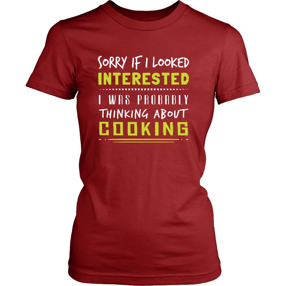 Cooking Shirt - Sorry If I Looked Interested, I think about Cooking - Hobby Gift-T-shirt-Teelime | shirts-hoodies-mugs