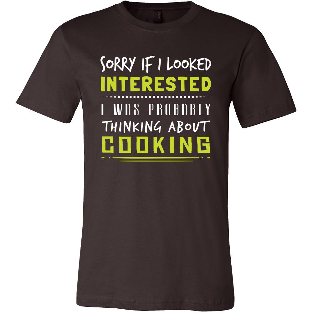 Cooking Shirt - Sorry If I Looked Interested, I think about Cooking - Hobby Gift-T-shirt-Teelime | shirts-hoodies-mugs