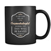 Cosmetologist - Everyone relax the Cosmetologist is here, the day will be save shortly - 11oz Black Mug-Drinkware-Teelime | shirts-hoodies-mugs