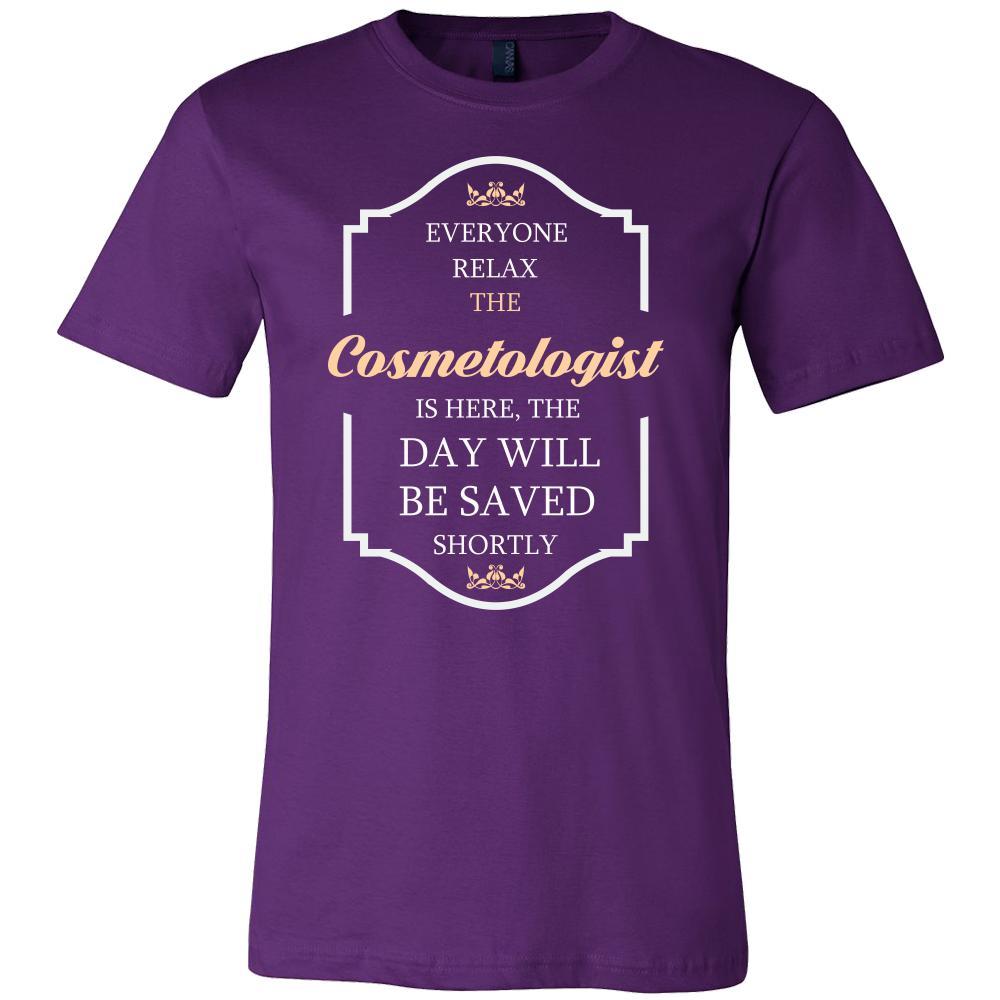 Cosmetologist Shirt - Everyone relax the Cosmetologist is here, the day will be save shortly - Profession Gift-T-shirt-Teelime | shirts-hoodies-mugs
