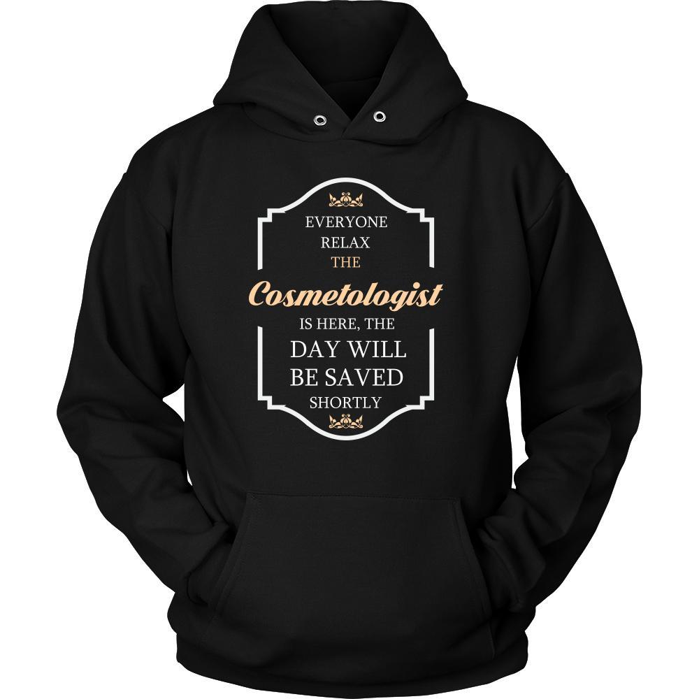 Cosmetologist Shirt - Everyone relax the Cosmetologist is here, the day will be save shortly - Profession Gift-T-shirt-Teelime | shirts-hoodies-mugs