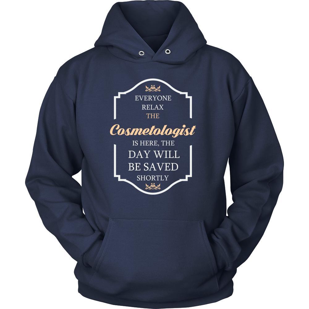 Cosmetologist Shirt - Everyone relax the Cosmetologist is here, the day will be save shortly - Profession Gift-T-shirt-Teelime | shirts-hoodies-mugs