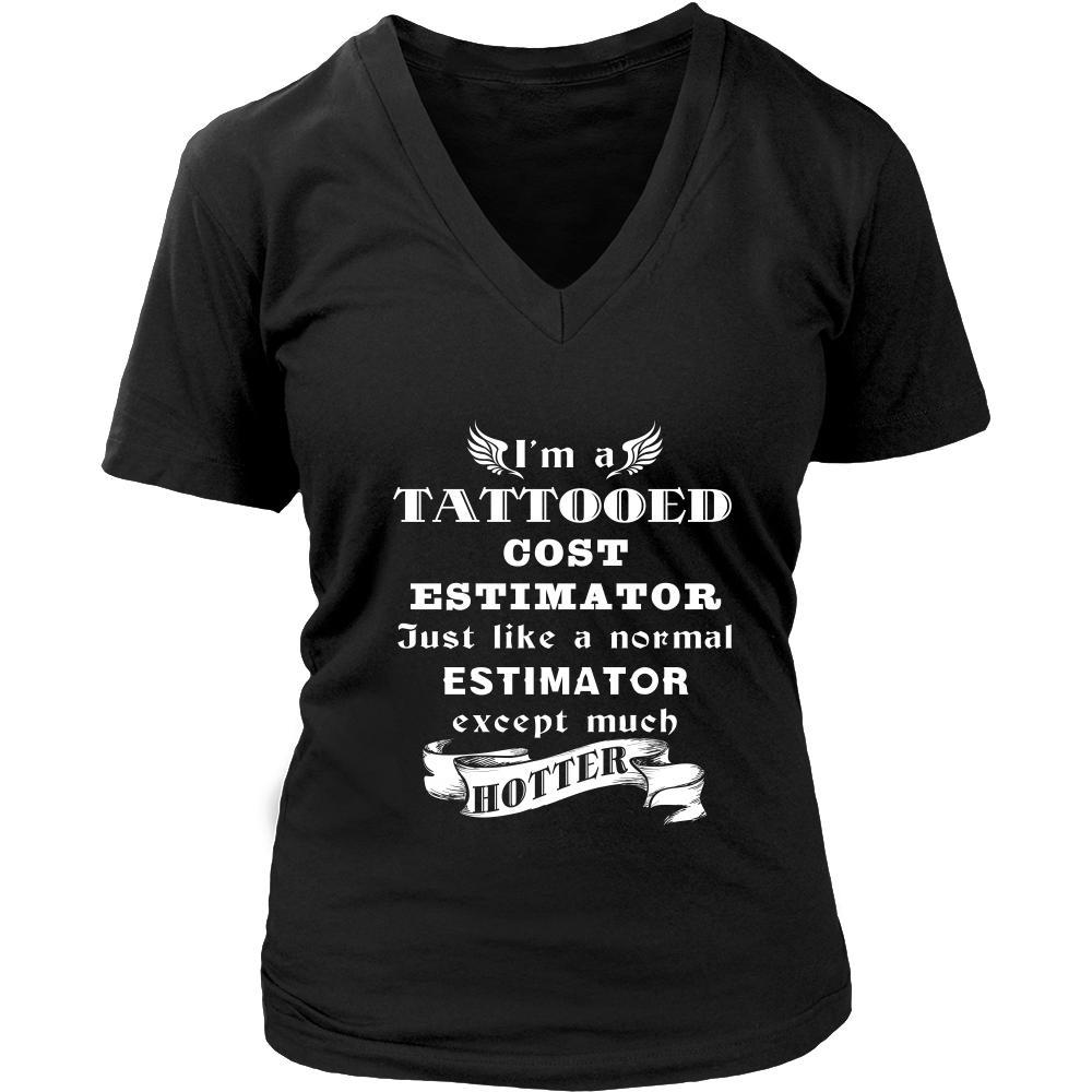 Cost Estimator - I'm a Tattooed Cost Estimator,... much hotter - Profession/Job Shirt-T-shirt-Teelime | shirts-hoodies-mugs