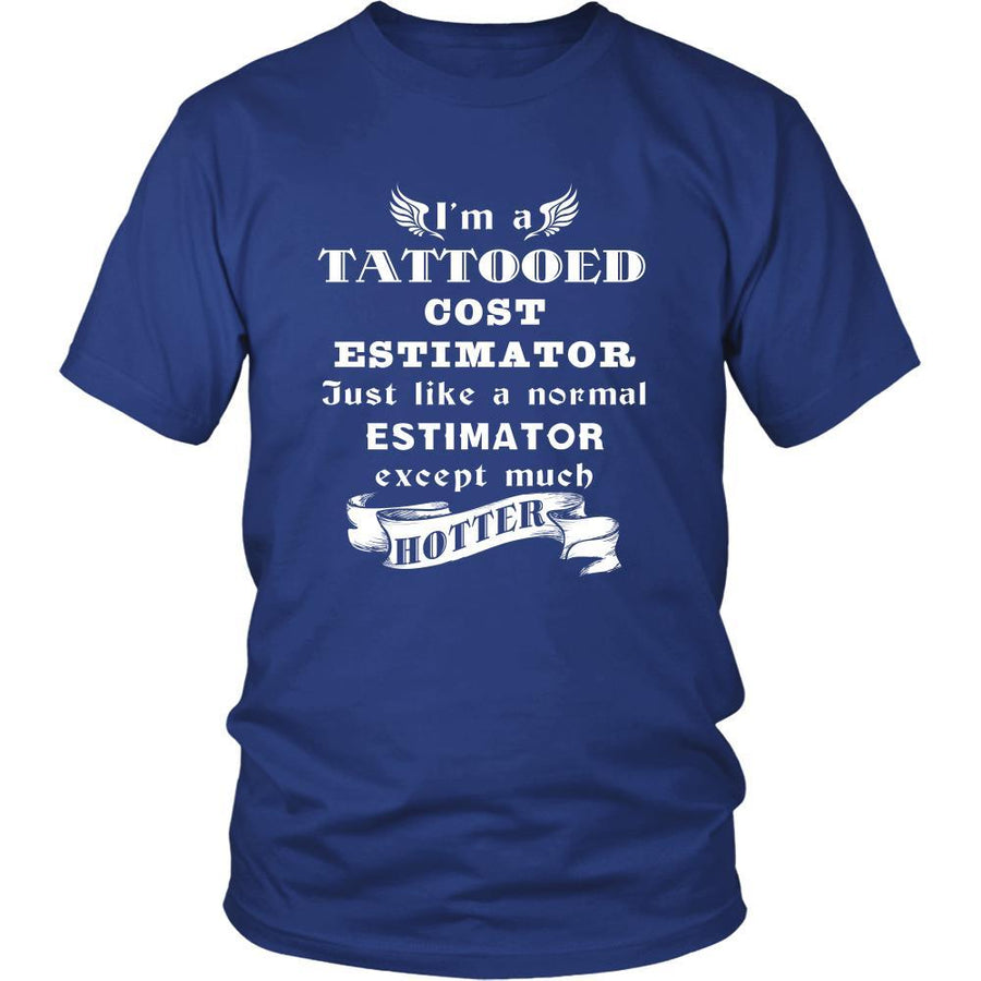 Cost Estimator - I'm a Tattooed Cost Estimator,... much hotter - Profession/Job Shirt-T-shirt-Teelime | shirts-hoodies-mugs