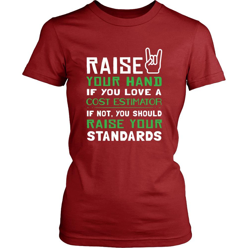Cost Estimator Shirt - Raise your hand if you love Cost Estimator, if not raise your standards - Profession Gift-T-shirt-Teelime | shirts-hoodies-mugs