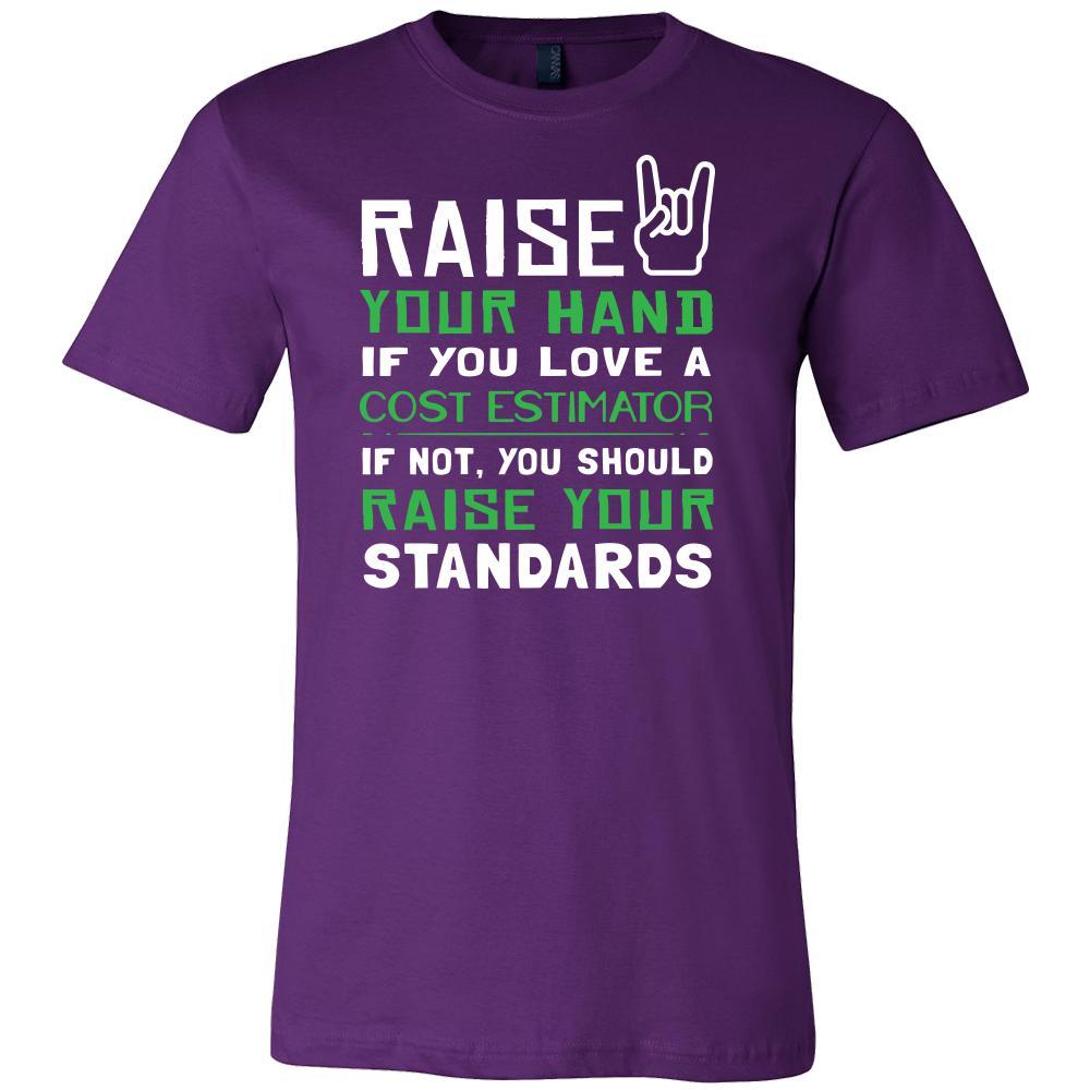 Cost Estimator Shirt - Raise your hand if you love Cost Estimator, if not raise your standards - Profession Gift-T-shirt-Teelime | shirts-hoodies-mugs
